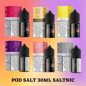 POD SALT 30ML SALTNIC BEST E-LIQUID IN UAE